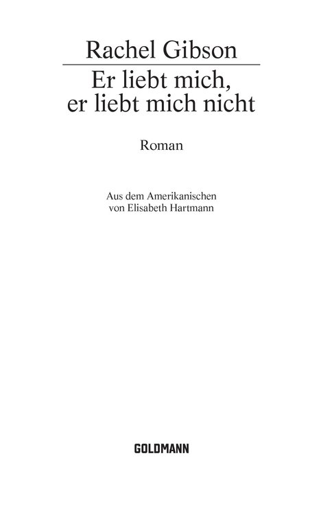 Rachel Gibson: Er liebt mich, er liebt mich nicht