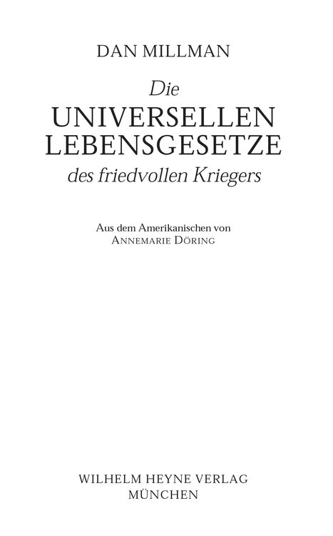 Dan Millman: Die universellen Lebensgesetze des friedvollen Kriegers