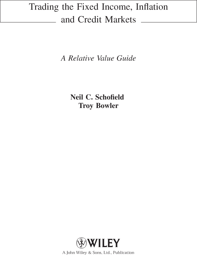 Trading the Fixed Income, Inflation and Credit Markets: A Relative Value Guide