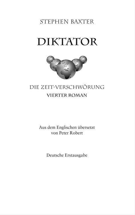 Stephen Baxter: Die Zeit-Verschwörung 4: Diktator