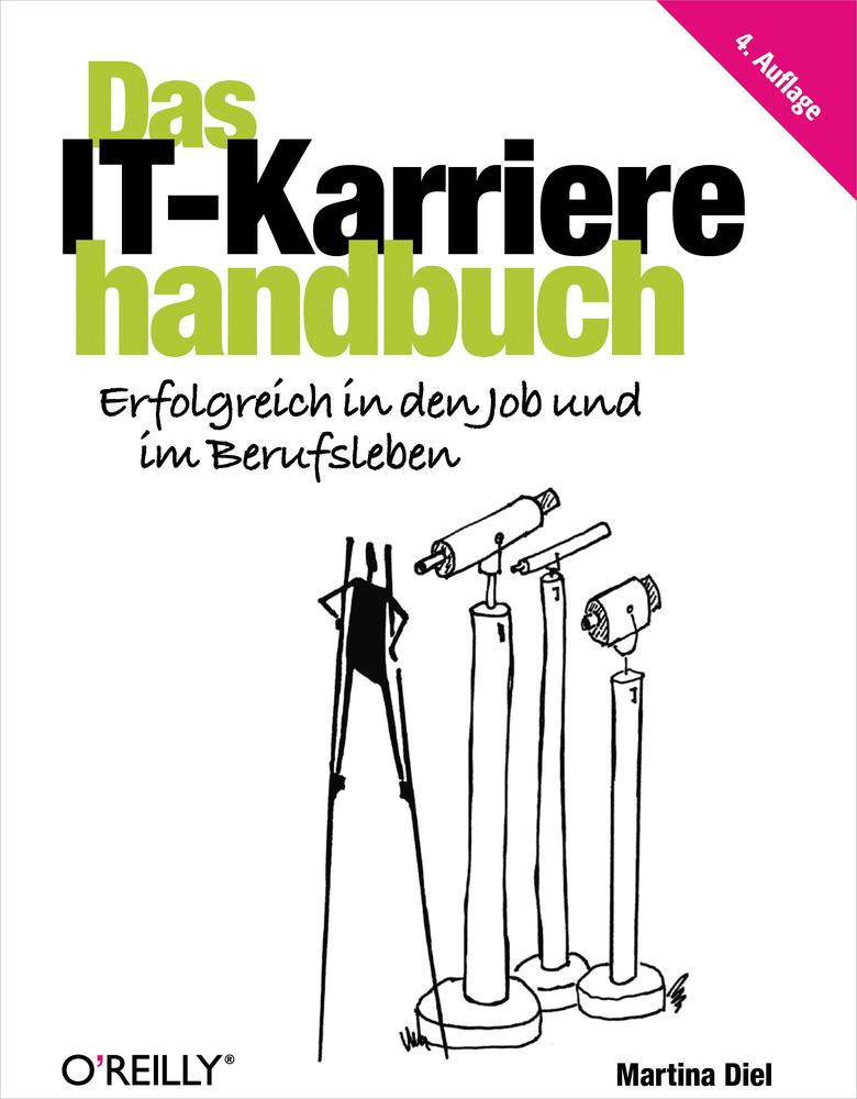 IT-Karrierehandbuch: Erfolgreich in den Job und durchs Berufsleben