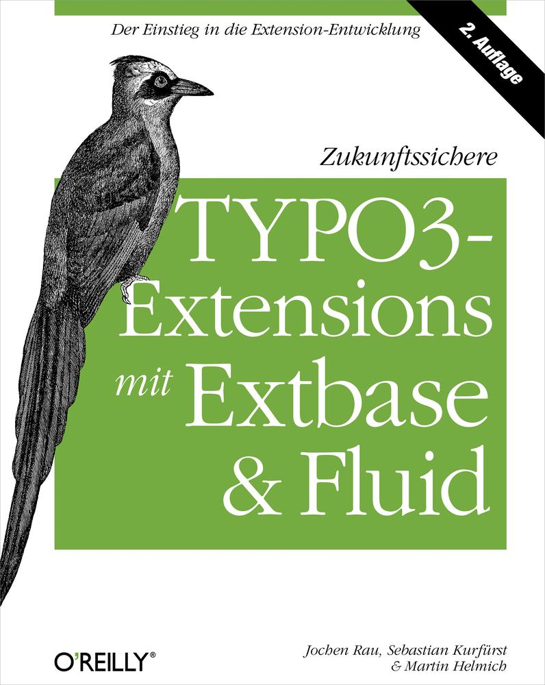 Zukunftssichere TYPO3-Extensions mit Extbase & Fluid