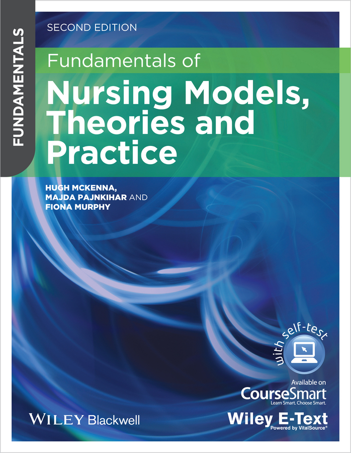 Fundamentals Of Nursing Models Theories And Practice