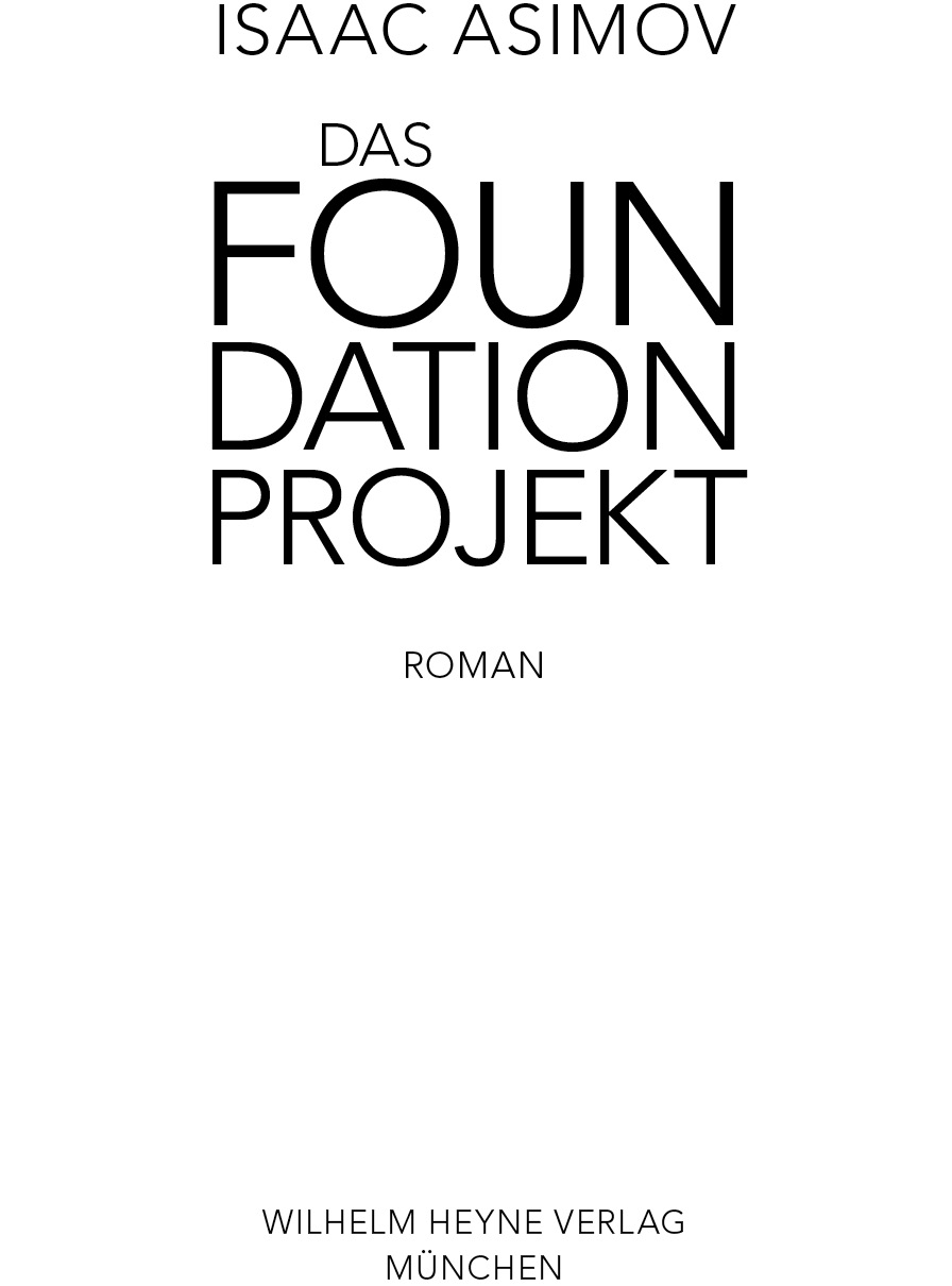 Isaac Asimov: Das Foundation-Projekt. Roman