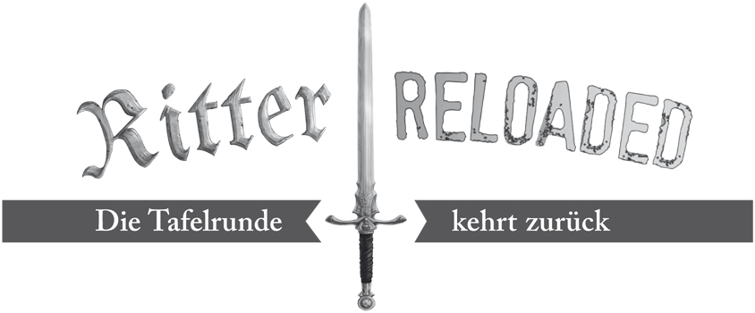 Ritter Reloaded: Die Tafelrunde kehrt zurück