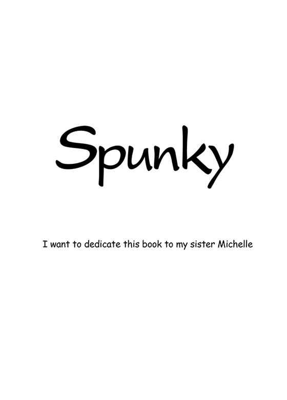Spunky-Dedication