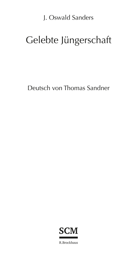 J. Oswald Sanders – Gelebte Jüngerschaft | Deutsch von Thomas Sandner – SCM R.Brockhaus