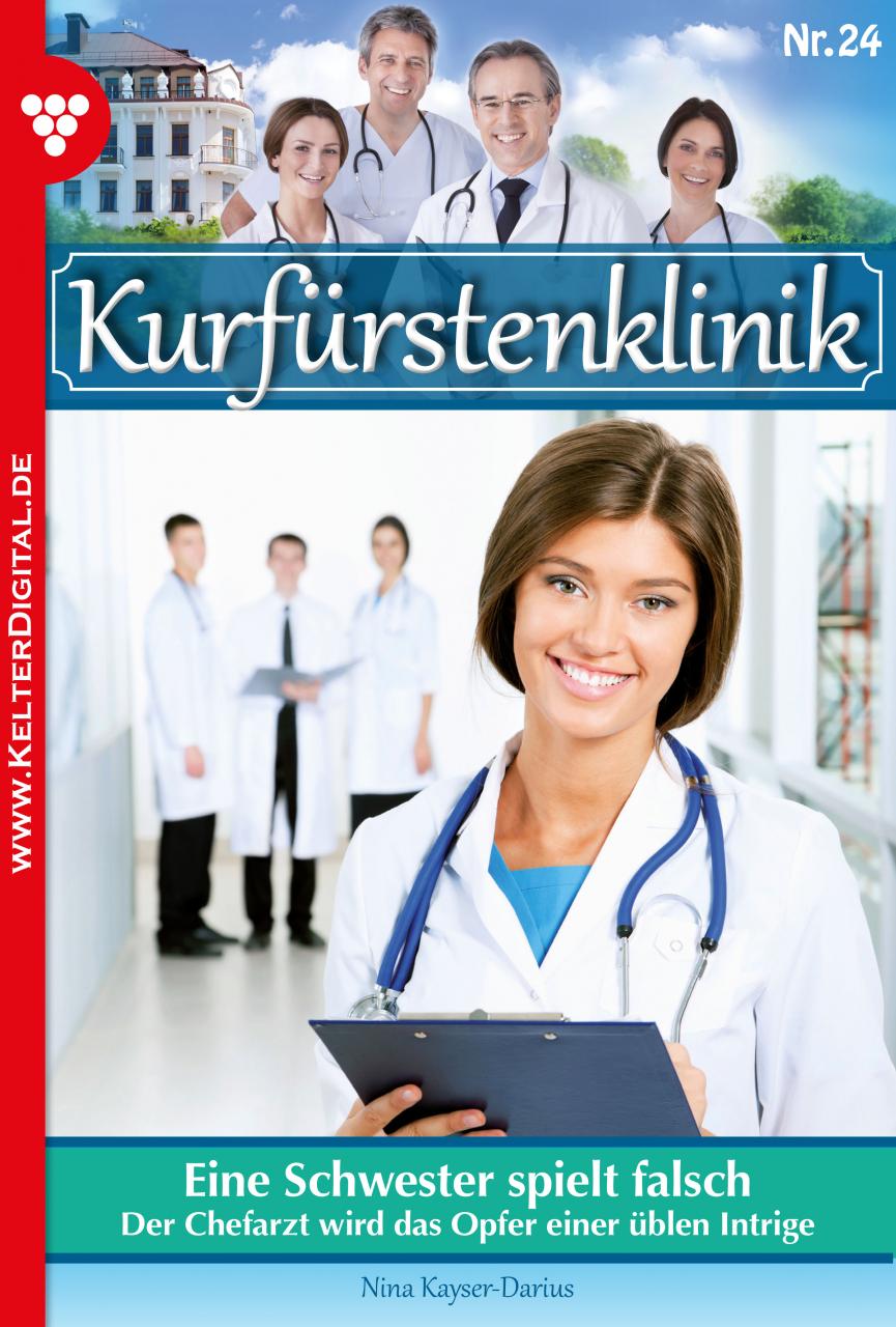 Die Kurfürstenklinik 24 – Eine Schwester spielt falsch