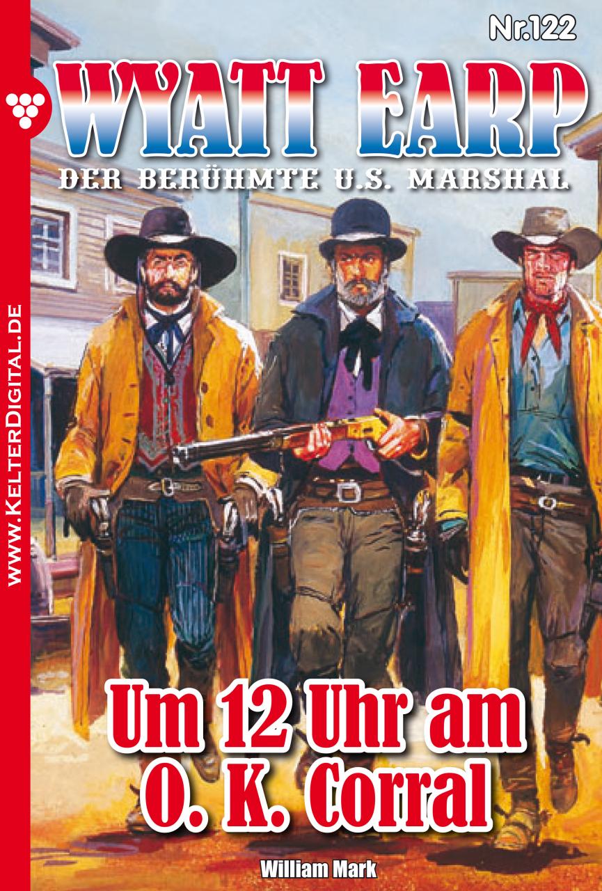 Wyatt Earp 122 – Um 12 Uhr am O. K. Corral