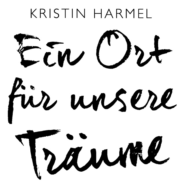 Harmel, Kristin: Ein Ort für unsere Träume
