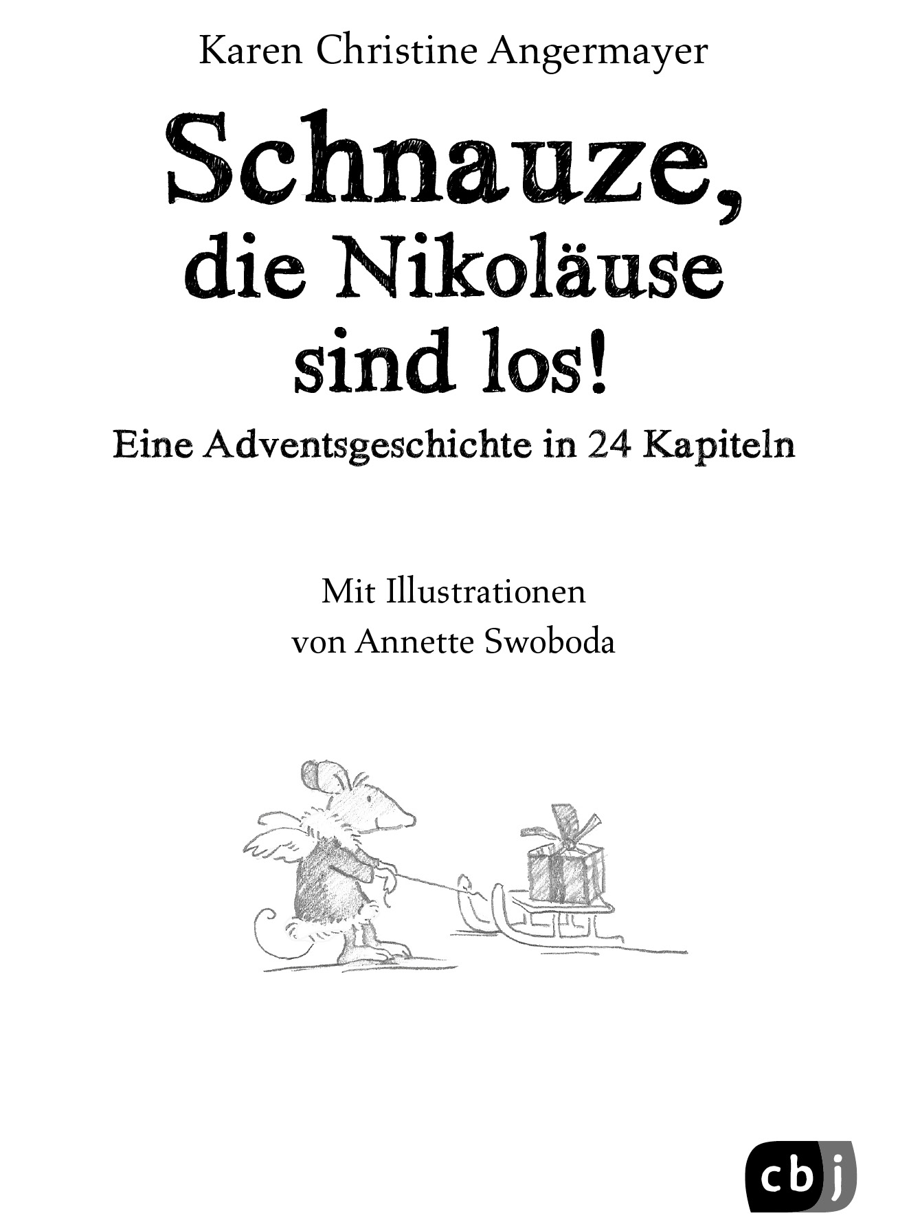 Karen Christine Angermayer: Schnauze, die Nikoläuse sind los!