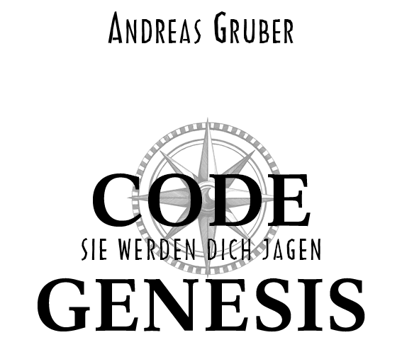 Andreas Gruber: Code Genesis. Sie werden dich jagen.