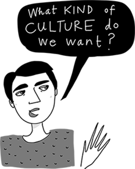 Image of a man shown to be speaking the following text, which is written in a speech bubble: "what kind of culture do we want?" Written below is the text, "avoiding culture by default."