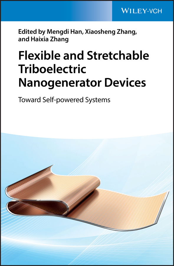 Flexible and Stretchable Triboelectric Nanogenerator Devices: Toward Self-powered Systems, by Zhang