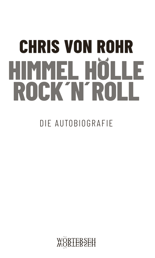 CHRIS VON ROHR | HIMMEL HÖLLE ROCK ’N’ ROLL – DIE AUTOBIOGRAFIE | WÖRTERSEH