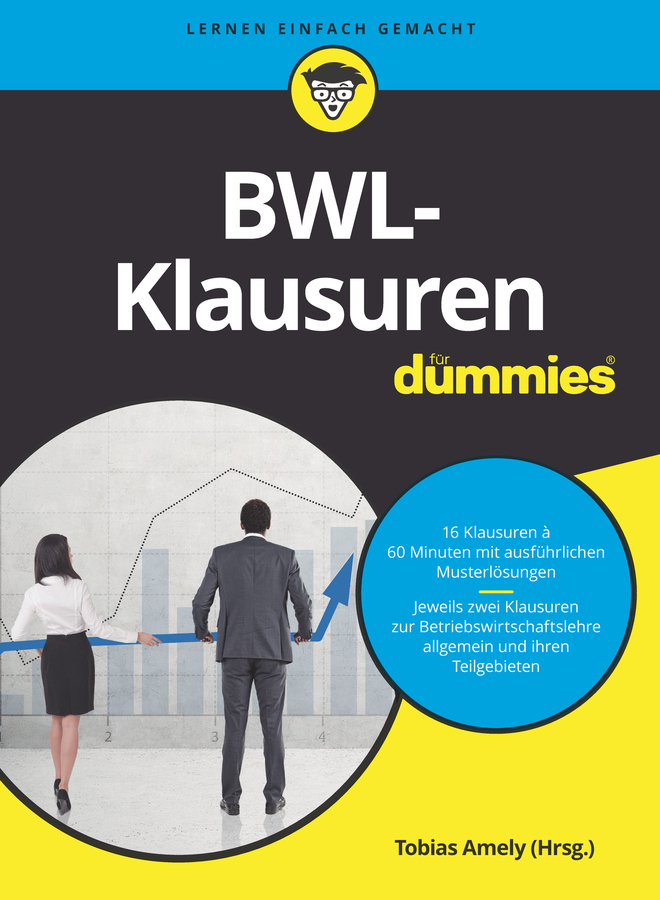 Cover: BWL-Klausuren für Dummies by Tobias Amely, Alexander Deseniss, Michael Griga, Raymund Krauleidis, Thomas Lauer, Peter Pautsch und Volker Stein