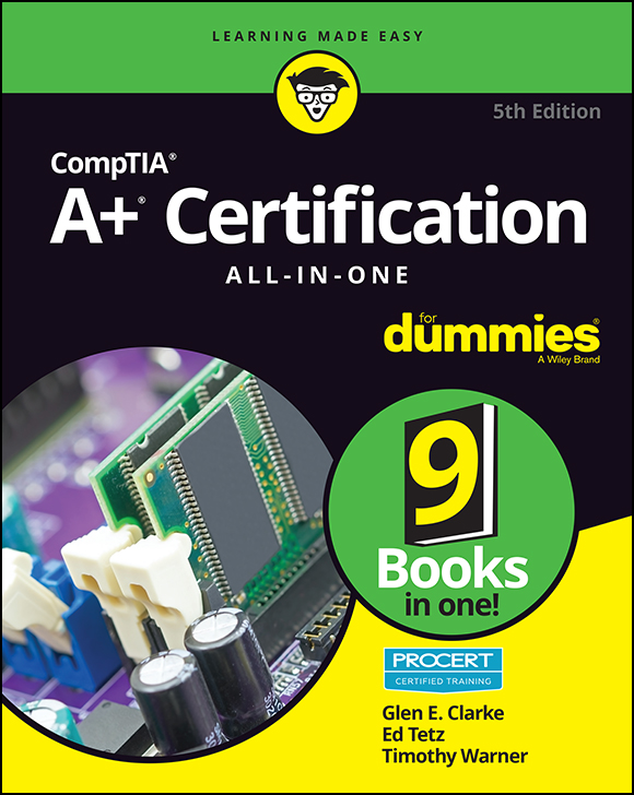 Cover: CompTIA A+ Certification All-In-One For Dummies, 5th Edition by Glen E. Clarke, Ed Tetz and Timothy Warner