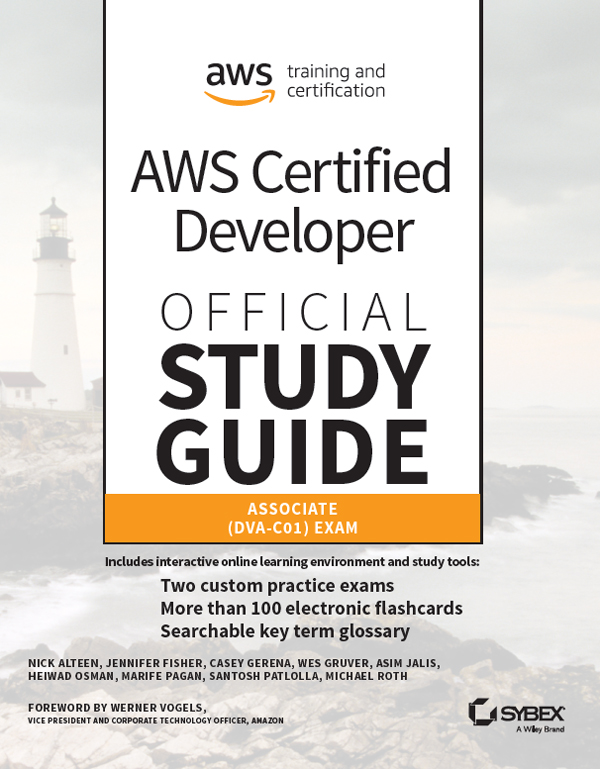 Cover: AWS® Certified Developer Official Study Guide by Nick Alteen, Jennifer Fisher, Casey Gerena, Wes Gruver, Asim Jalis, Heiwad Osman, Marife Pagan, Santosh Patlolla and Michael Roth