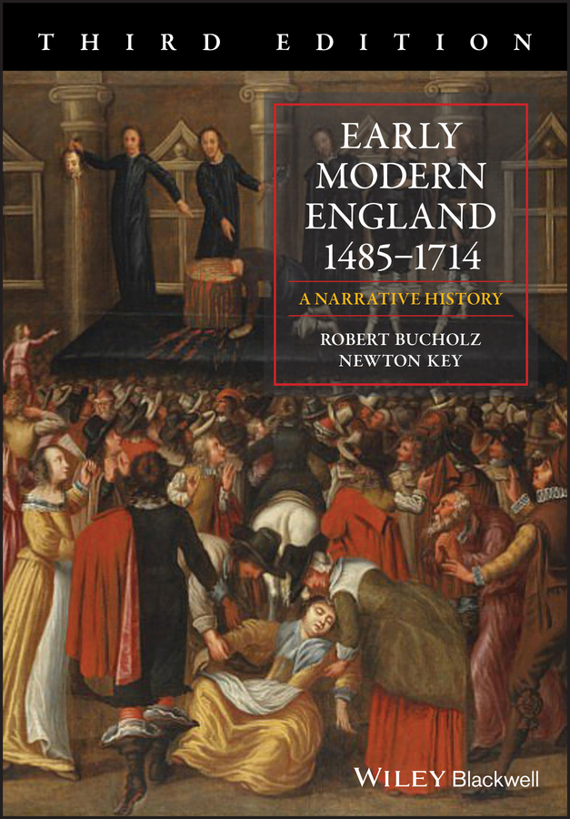 Cover: Early Modern England 1485–1714, Third Edition by Robert O Bucholz and Newton E. Key