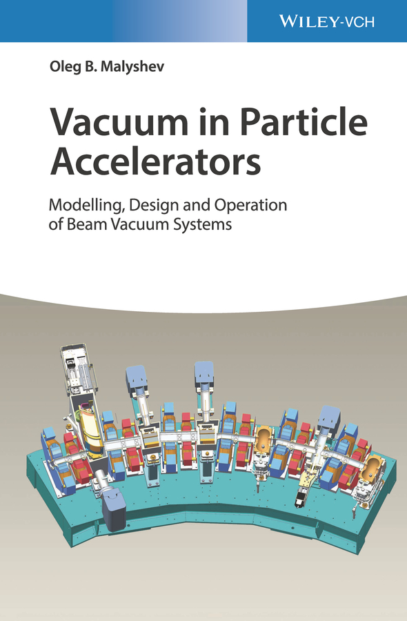 Vacuum in Particle Accelerators, by Oleg B. Malyshev