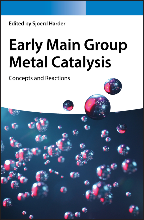 Cover: Early Main Group Metal Catalysis by Sjoerd Harder