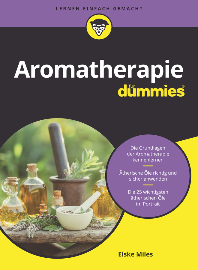Aromatherapie für Dummies by Elske Milles