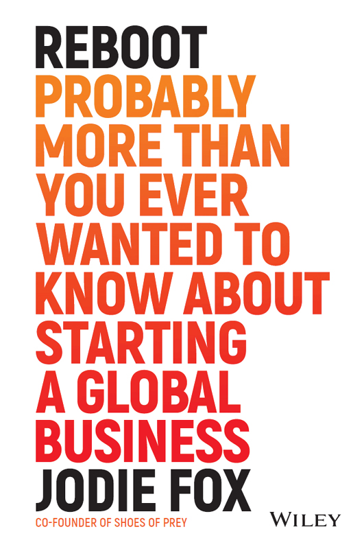 Cover: Reboot: Probably more than You ever wanted to know about starting a global business by Jodie Fox