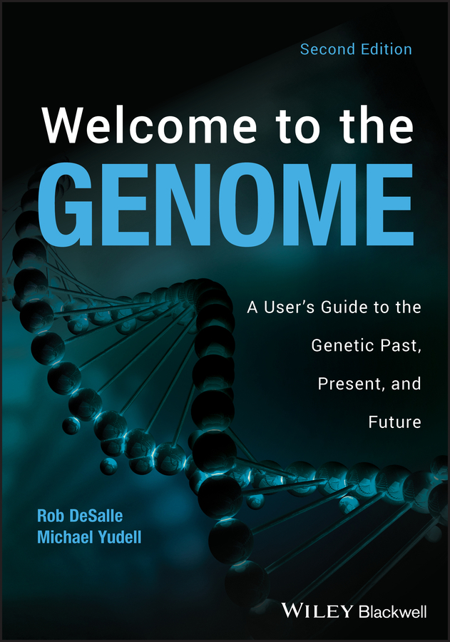 Cover: Welcome to the Genome, Second Edition by Rob DeSalle and Michael Yudell
