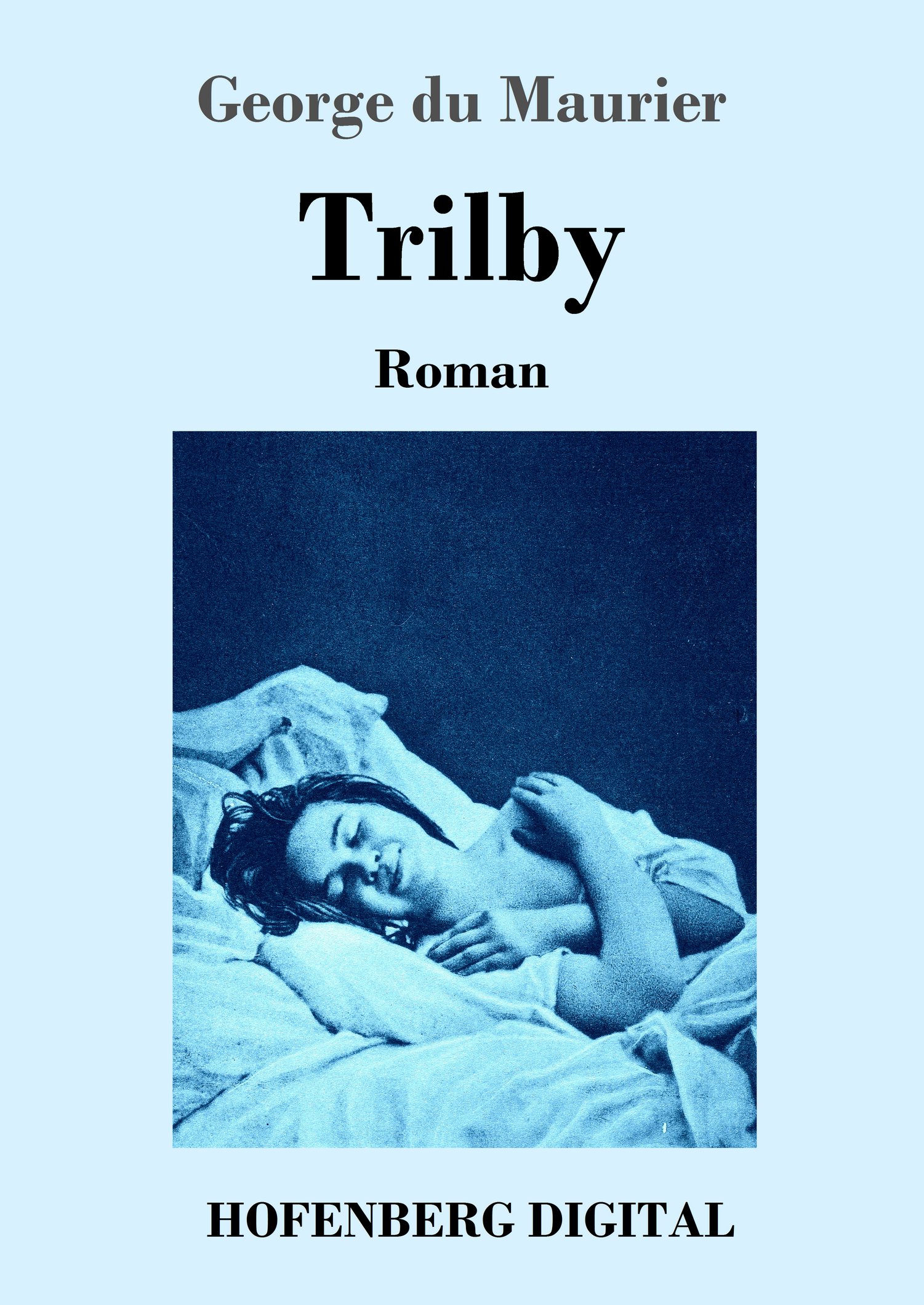George du Maurier: Trilby