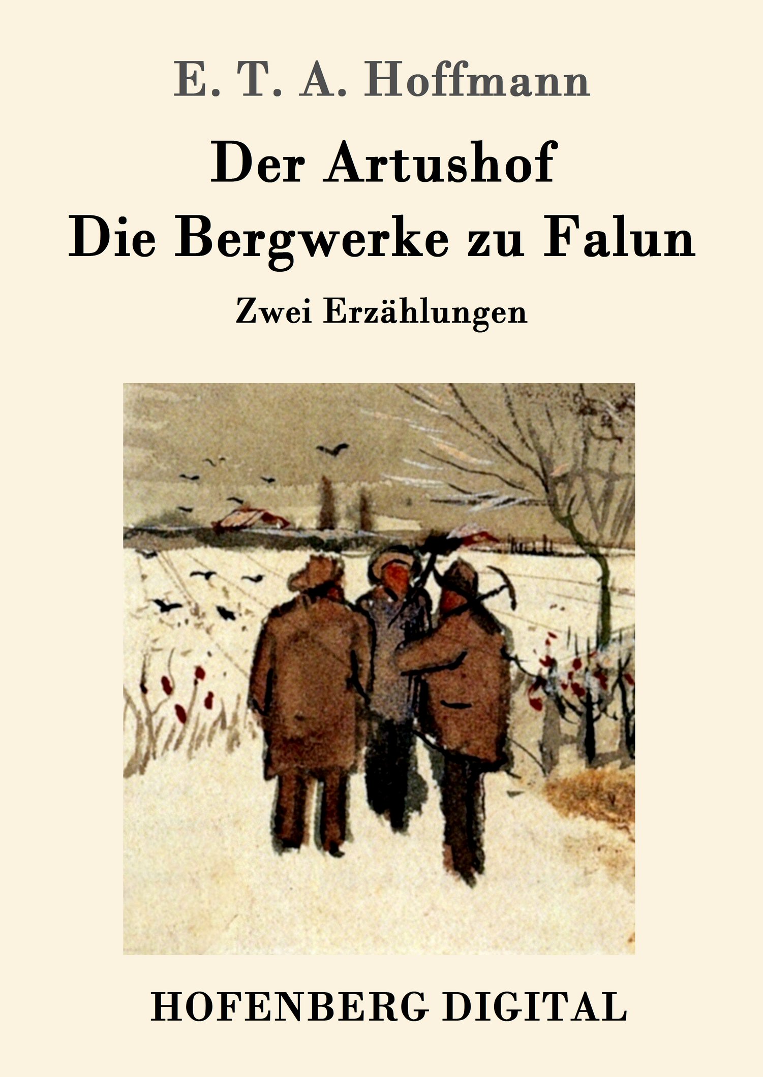 E. T. A. Hoffmann: Der Artushof / Die Bergwerke zu Falun