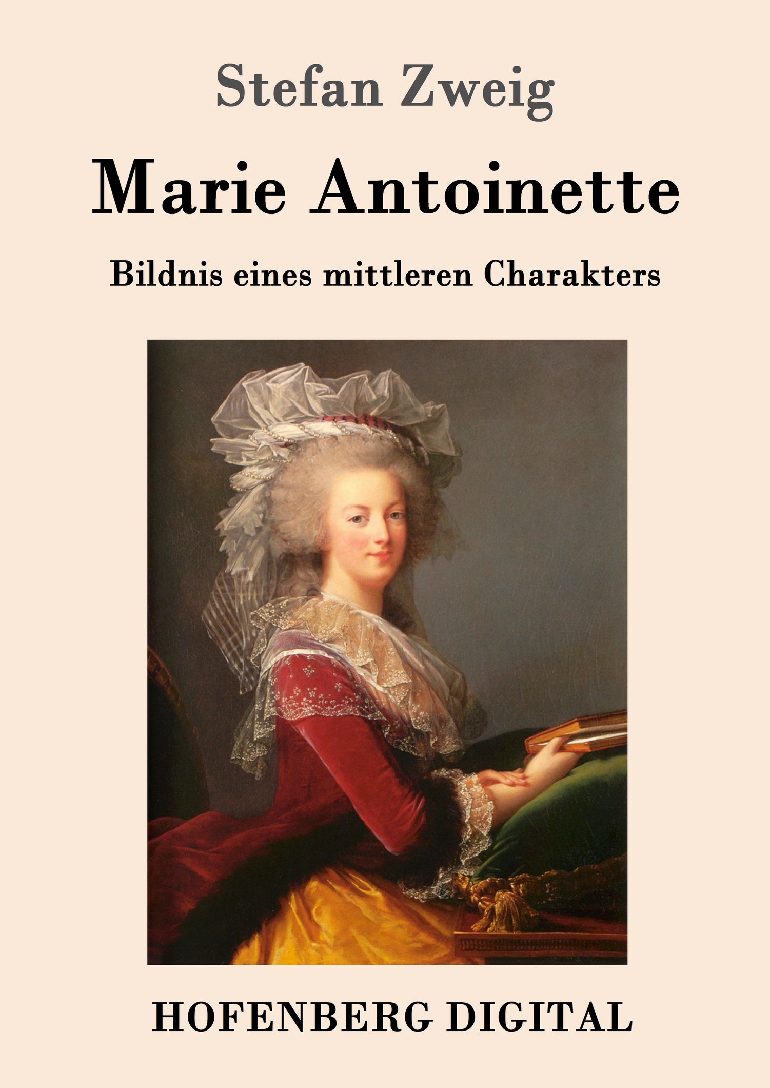 Stefan Zweig: Marie Antoinette