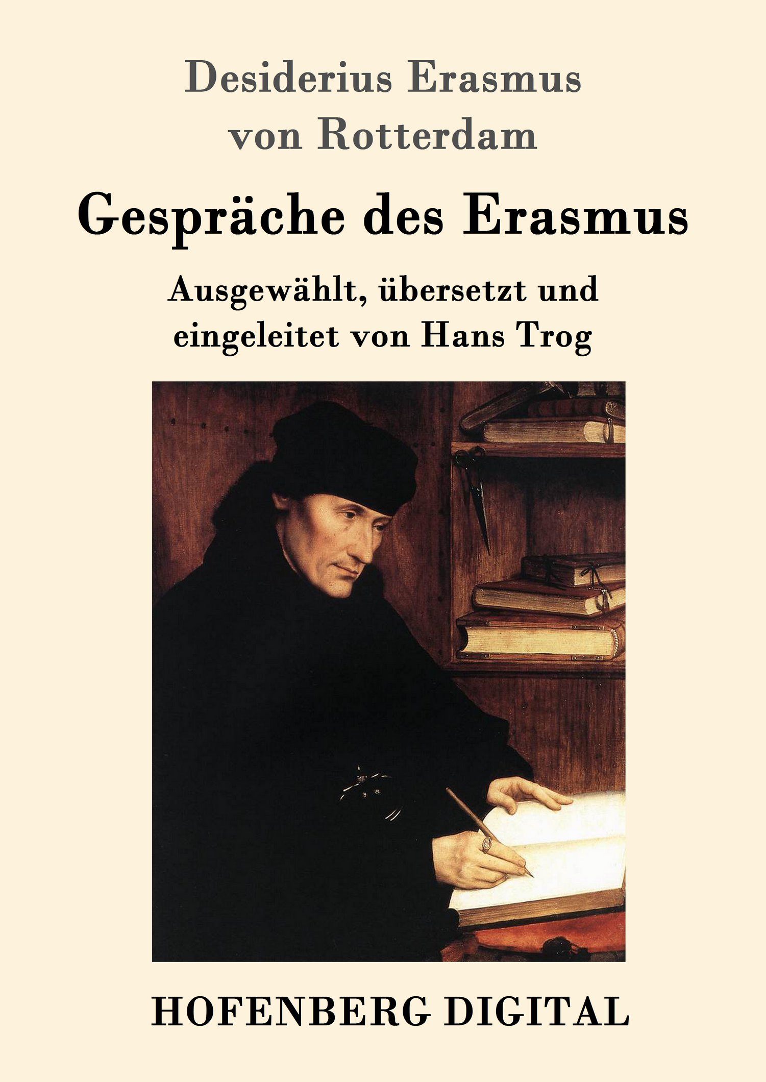 Desiderius Erasmus von Rotterdam: Gespräche des Erasmus