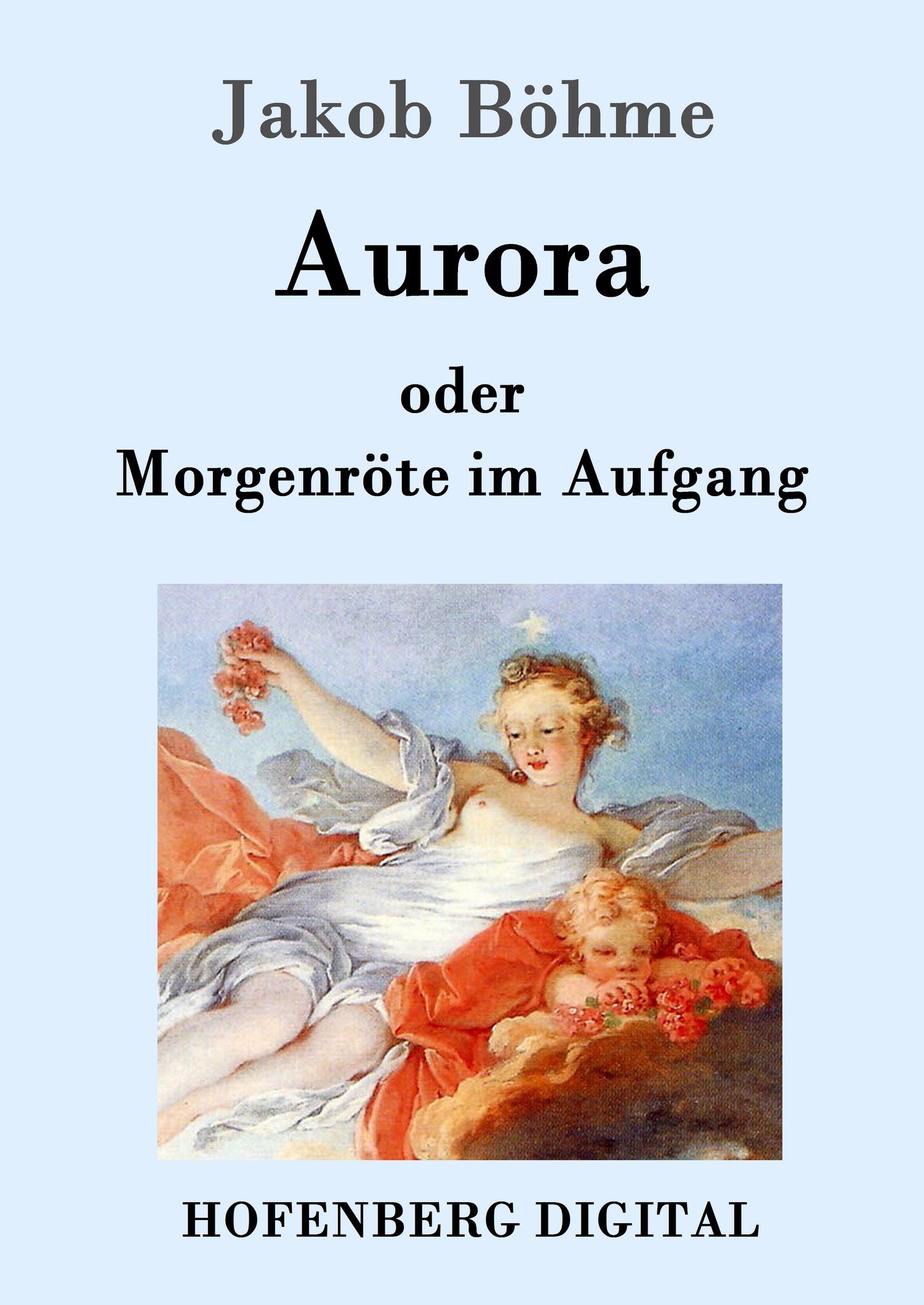 Jakob Böhme: Aurora oder Morgenröte im Aufgang
