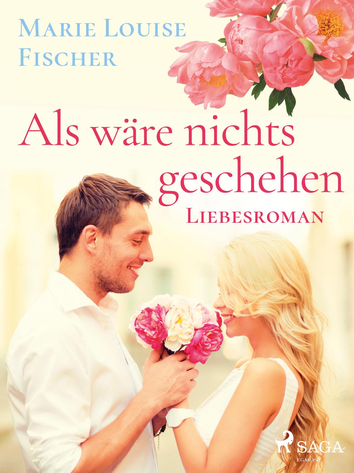 Cover: Als wäre nichts geschehen - Liebesroman by Marie Louise Fischer