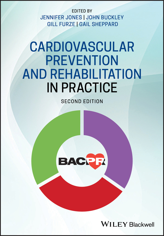 Cover: Cardiovascular Prevention and Rehabilitation in Practice, Second Edition, Edited by Jennifer Jones, John Buckley, Gill Furze and Gail Sheppard