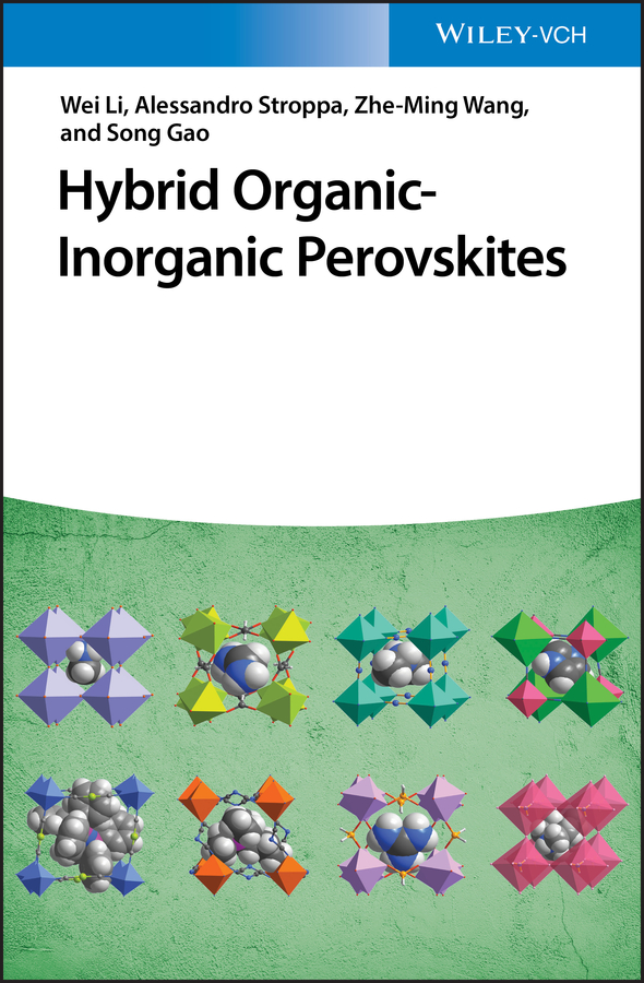 Hybrid Organic-Inorganic Perovskites by Wei Li, Alessandro Stroppa, Zheming Wang, Song Gao