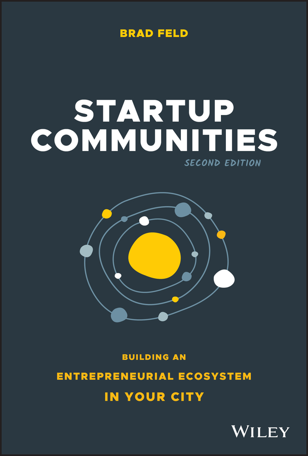 Startup Communities, Second Edition by Brad Feld