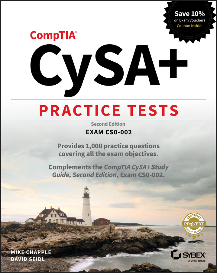 CompTIA® Cybersecurity Analyst (CySA+™) Practice Tests Exam CS0-002, Second Edition by Mike Chapple, David Seidl