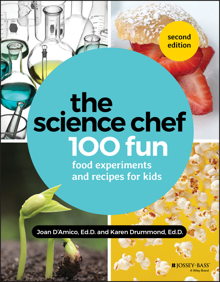 The Science Chef, Second Edition by Joan D'Amico, Karen Drummond