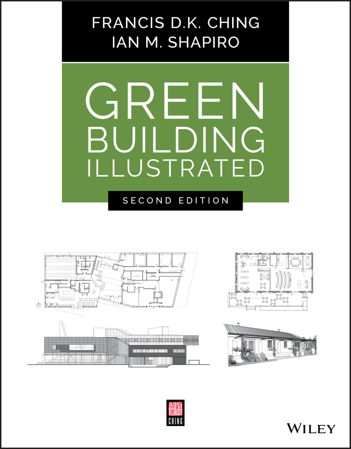 Cover: Green Building Illustrated, Second Edition by Francis D. K. Ching, Ian M. Shapiro