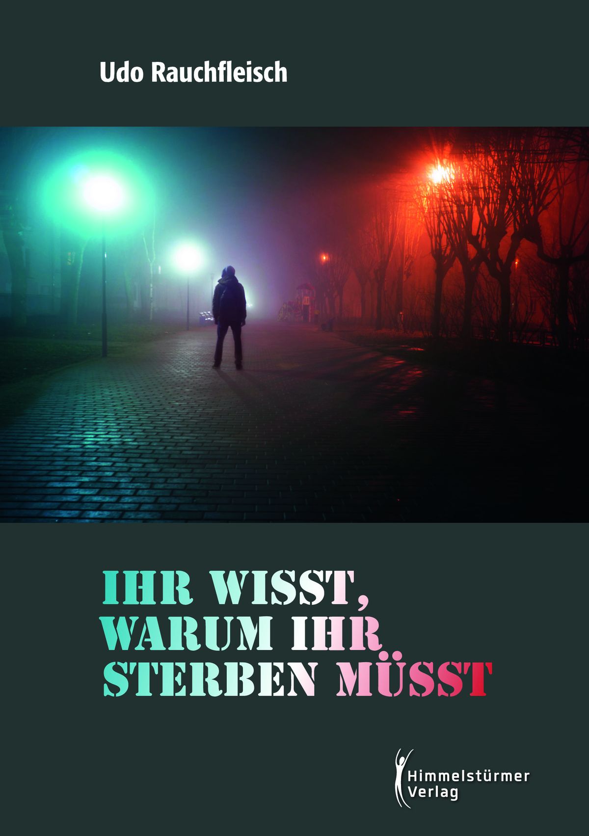 Ihr wisst, warum ihr sterben müsst