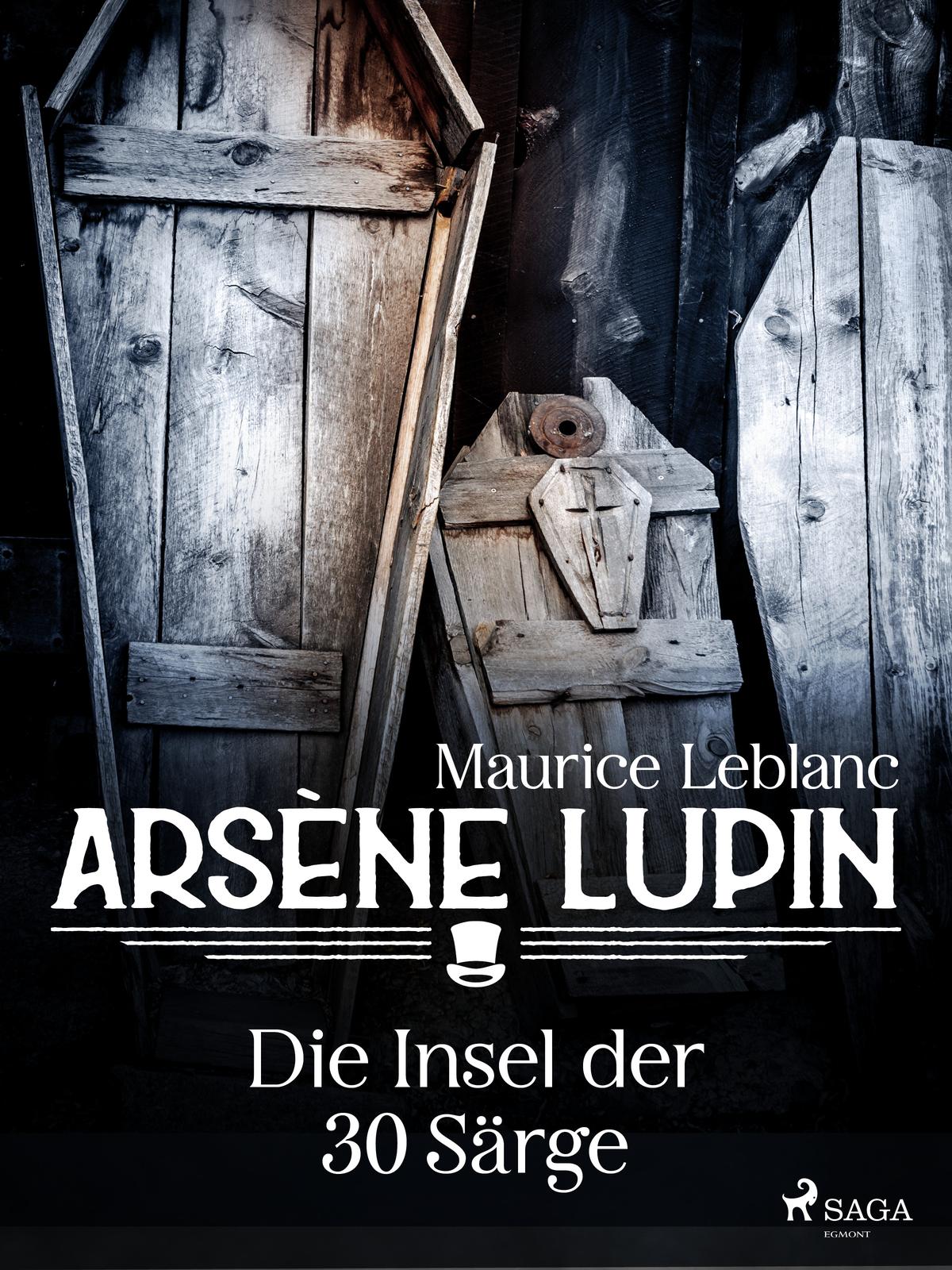 Cover: Arsène Lupin - Die Insel der 30 Särge by Maurice Leblanc