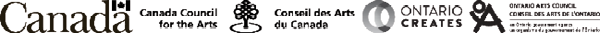 Logos for the Government of Canada, the Canada Council for the Arts, Ontario Creates, and the Ontario Arts Council