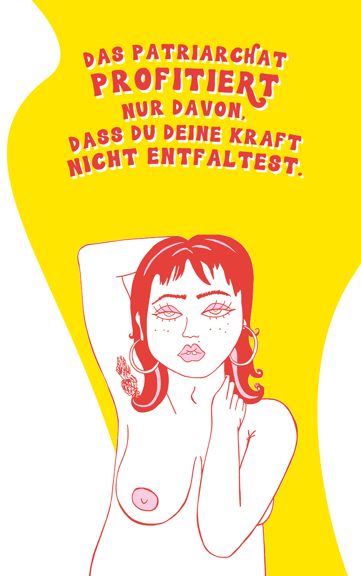 Das Patriarchat profitiert nur davon, dass du deine Kraft nicht entfaltest.